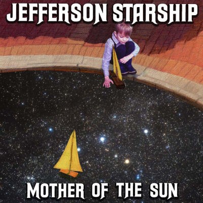Jefferson Starship - Mother Of The Sun (Digipack, 2020) /EP