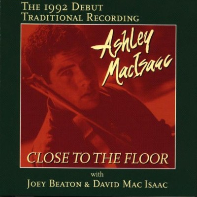 Ashley MacIsaac With Joey Beaton And David MacIsaac - Close To The Floor (Edice 1999) 