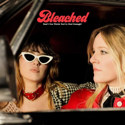Bleached - Don't You Think You've Had Enough? (Limited Coloured Vinyl, 2019) - Vinyl