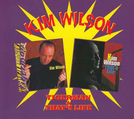 Kim Wilson - Tigerman / That's Life (2CD, 2013)