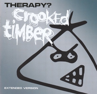 Therapy? - Crooked Timber (Extended Version 2022)