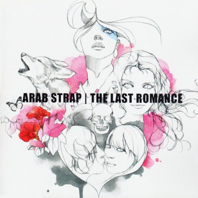 Arab Strap - Last Romance (2005)