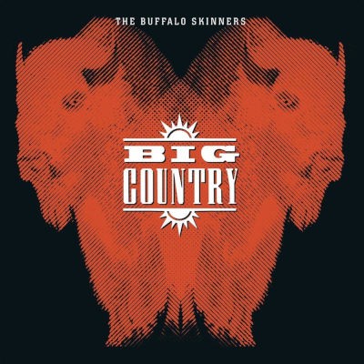 Big Country - Buffalo Skinners (Edice 2021) - Vinyl