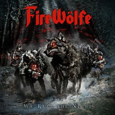 FireWölfe - We Rule The Night (2014) 