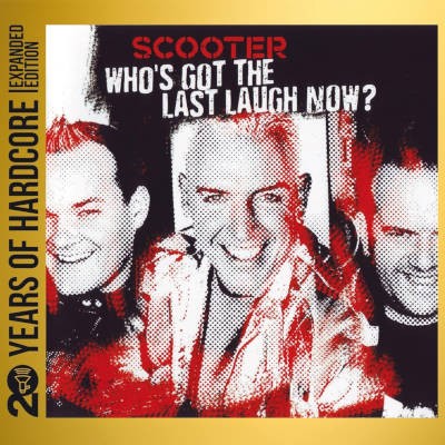 Scooter - Who's Got The Last Laugh Now? (Expanded Edition 2023) /2CD