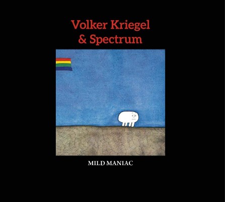 Volker Kriegel & Spectrum - Mild Maniac (Edice 2019)