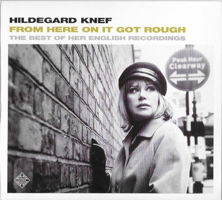 Hildegard Knef - From Here On It Got Rough (The Best Of Her English Recordings) /2007