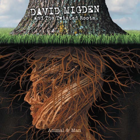David Migden & Twisted Roots - Animal And Man (2014) 