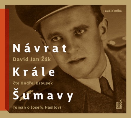 David Jan Žák - Návrat Krále Šumavy – román o Josefu Hasilovi (CD-MP3, 2021)