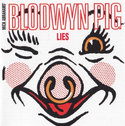 Mick Abrahams' Blodwyn Pig - Lies (Edice 2013)