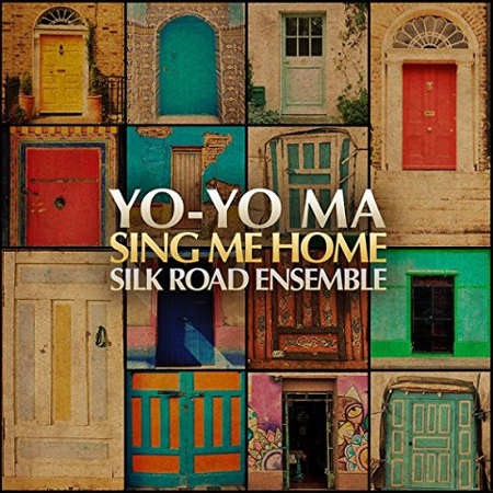 Yo-Yo Ma & Silk Road Ensemble - Sing Me Home (2016) 