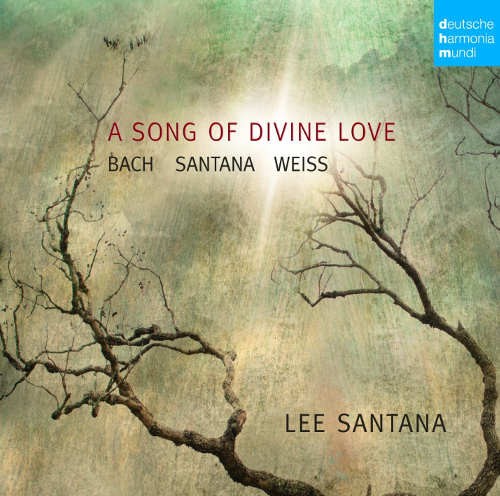Johann Sebastian Bach/Lee Santana - A Song Of Divine Love (2015) 