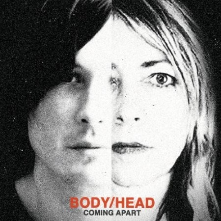 Body/Head - Coming Apart (2013) 