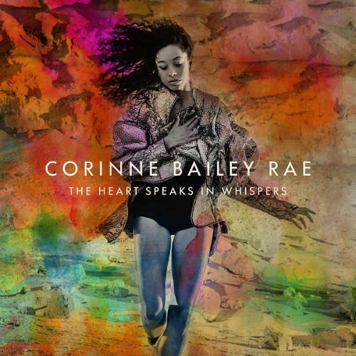 Corinne Bailey Rae - Heart Speaks In Whispers/Deluxe (2016) 