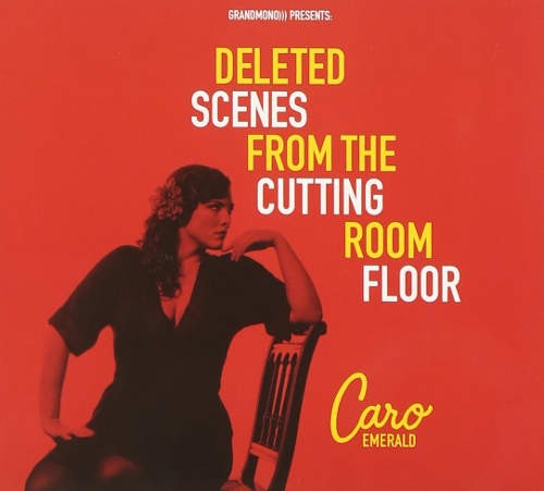 Caro Emerald - Deleted Scenes From Cutting Room Floor 