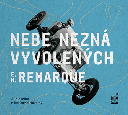 Erich Maria Remarque - Nebe nezná vyvolených (MP3, 2019)