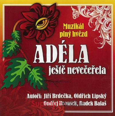 Soundtrack - Muzikál: Adéla ještě nevečeřela (2008)