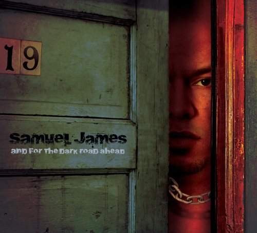 Samuel James - And For The Dark Road Ahead (2012)