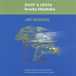 Jiří Dědeček - Život a cesta hrocha Obludvíka 