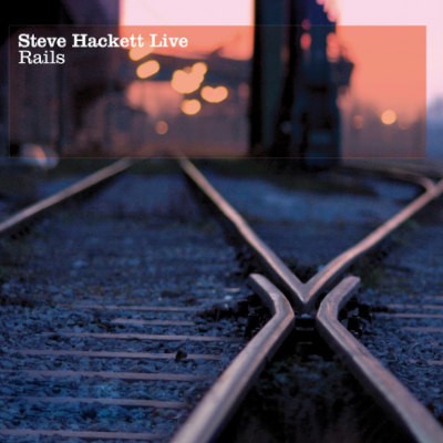 Steve Hackett - Live Rails (Reedice 2020)