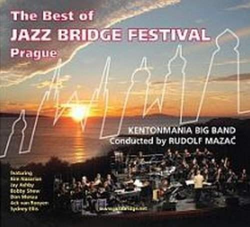 Kentonmania Big Band, Rudolf Mazač - Best Of Jazz Bridge Festival Prague (2005)