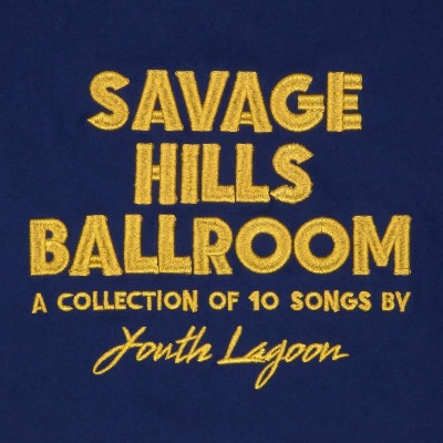 Youth Lagoon - Savage Hills Ballroom (Limited Edition) - 180 gr. Vinyl 