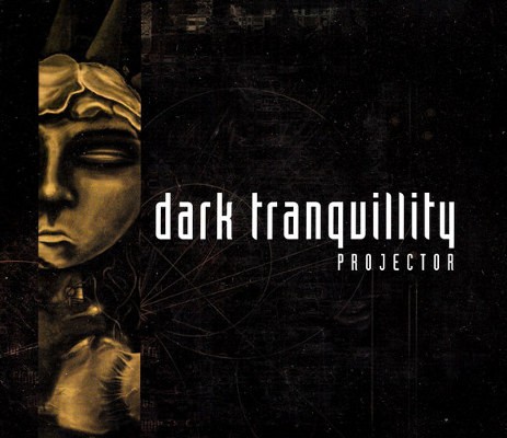 Dark Tranquillity - Projector (Edice 2009)