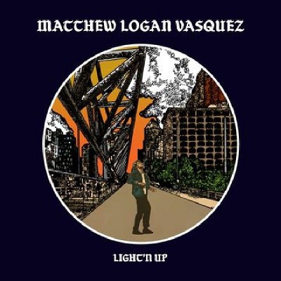Matthew Logan Vasquez - Light'n Up (2019)