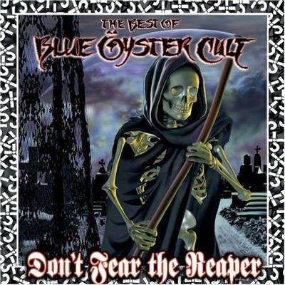 Blue Öyster Cult - Don't Fear The Reaper (The Best Of Blue Öyster Cult) 