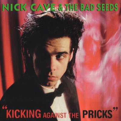 Nick Cave & The Bad Seeds - Kicking Against The Pricks (Edice 2009)