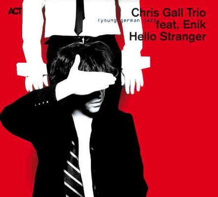 Chris Gall Trio feat. Enik - Hello Stranger (2010)
