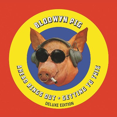 Blodwyn Pig - Ahead Rings Out / Getting To This (Deluxe Edition 2018) 