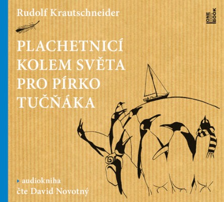 Rudolf Krautschneider - Plachetnicí kolem světa pro pírko tučňáka (MP3, 2020)