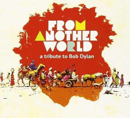 Bob Dylan =Tribute= - From Another World - A Tribute To Bob Dylan (2013) 