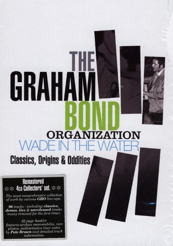 Graham Bond Organization - Wade In The Water Classics, Origins & Oddities (4CD BOX, 2012)