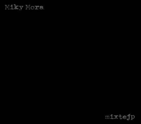 Miky Mora - Ilegal Mixtejp (2017) 