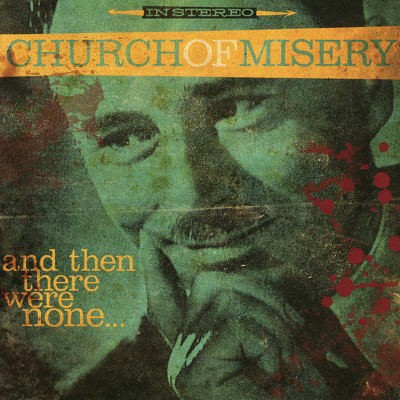 Church Of Misery - And Then There Were None... (2016) 