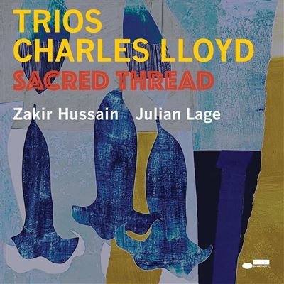 Charles Lloyd Trios - Sacred Thread (2022) - Vinyl