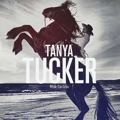 Tanya Tucker - While I'm Livin' (2019)