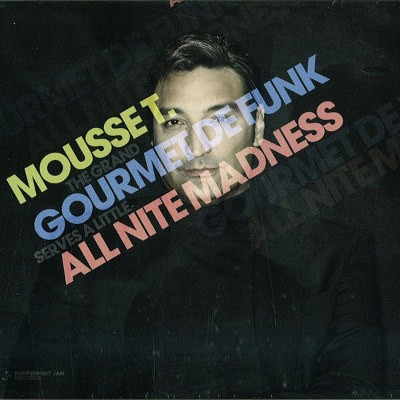 Mousse T. - Gourmet De Funk / All Nite Madness (2011)