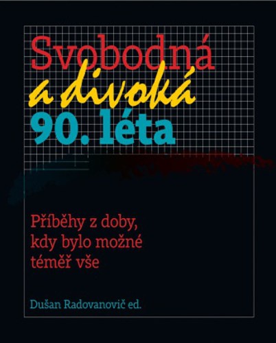 Dušan Radovanovič - Svobodná A Divoká 90. Léta (Kniha, 2017) 
