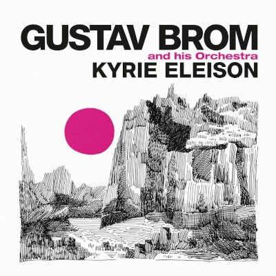 Gustav Brom And His Orchestra - Kyrie Eleison (Reedice 2024)