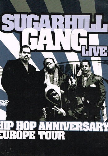 Sugarhill Gang - Hip Hop Anniversary Europe Tour (DVD, 2008)