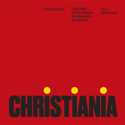 Freetown Quartet - Christiania: Live at Borneteateret (2020) - Vinyl