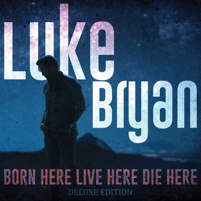 Luke Bryan - Born Here Live Here Die Here (Deluxe Edition 2021)