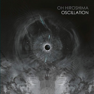Oh Hiroshima - Oscillation (Digipack, 2019)