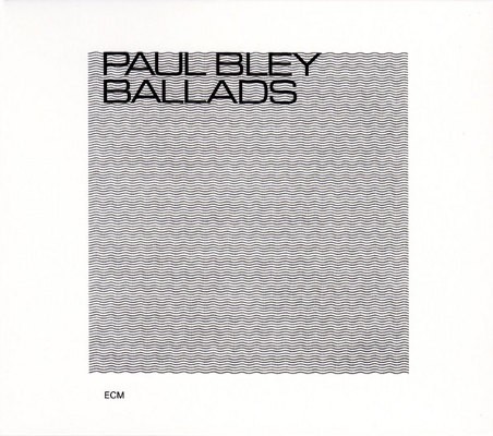 Paul Bley - Ballads (Edice Touchstones 2019)