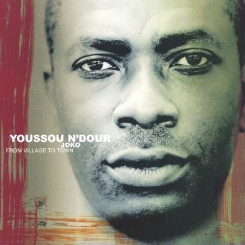 Youssou N'Dour - Joko - From Village To Town (2000)