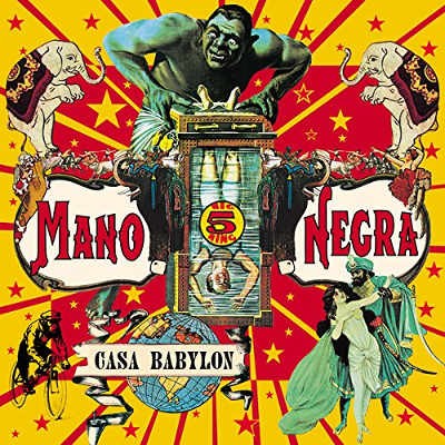 Mano Negra - Casa Babylon (Reedice 2018) 