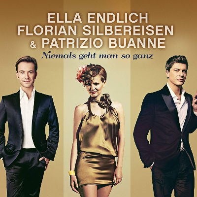 Ella Endlich, Florian Silbereisen & Patrizio Buanne - Niemals Geht Man So Ganz (Single, 2012)